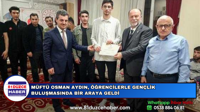 MÜFTÜ OSMAN AYDIN, ÖĞRENCİLERLE GENÇLİK BULUŞMASINDA BİR ARAYA GELDİ