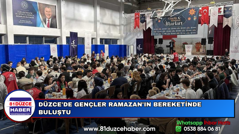 DÜZCE'DE GENÇLER RAMAZAN'IN BEREKETİNDE BULUŞTU