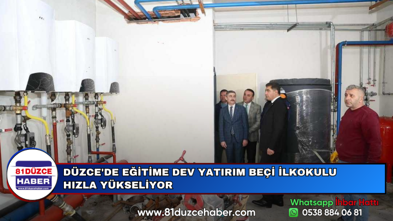 DÜZCE'DE EĞİTİME DEV YATIRIM BEÇİ İLKOKULU HIZLA YÜKSELİYOR
