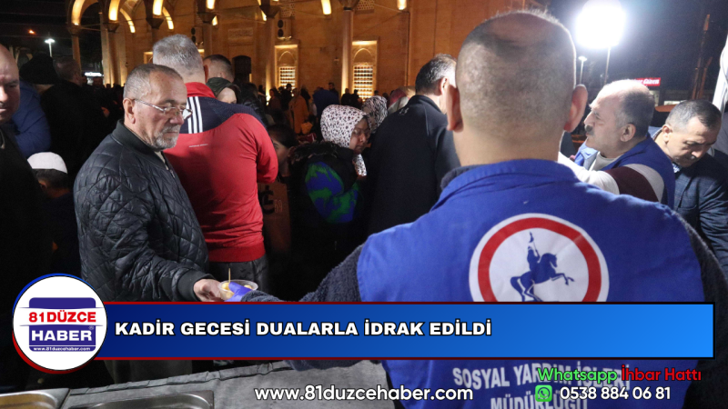 KADİR GECESİ DUALARLA İDRAK EDİLDİ