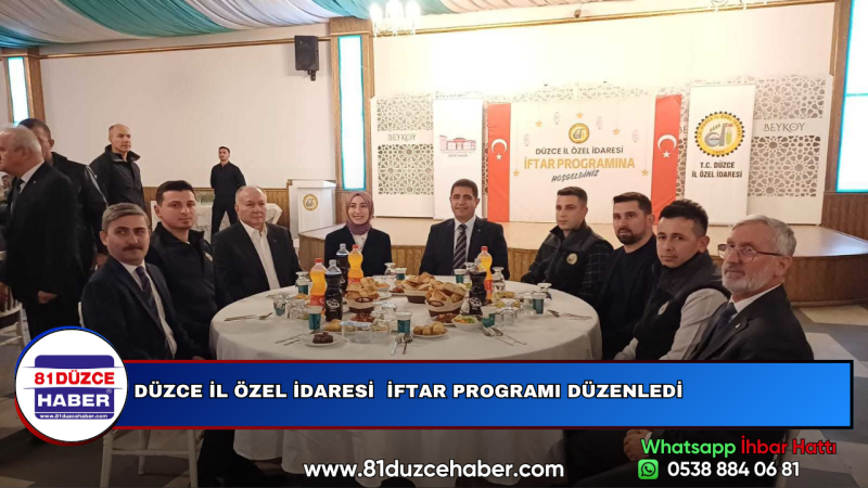 DÜZCE İL ÖZEL İDARESİ  İFTAR PROGRAMI DÜZENLEDİ