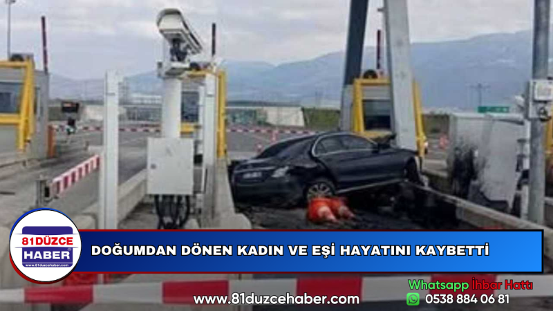 DOĞUMDAN DÖNEN KADIN VE EŞİ HAYATINI KAYBETTİ