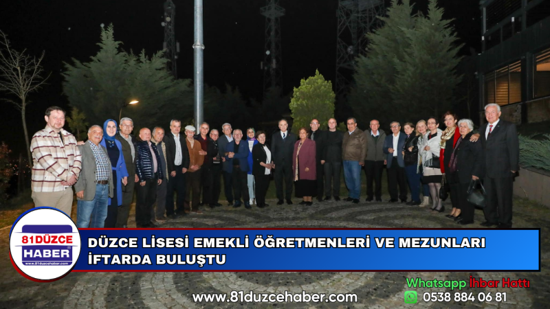 DÜZCE LİSESİ EMEKLİ ÖĞRETMENLERİ VE MEZUNLARI İFTARDA BULUŞTU
