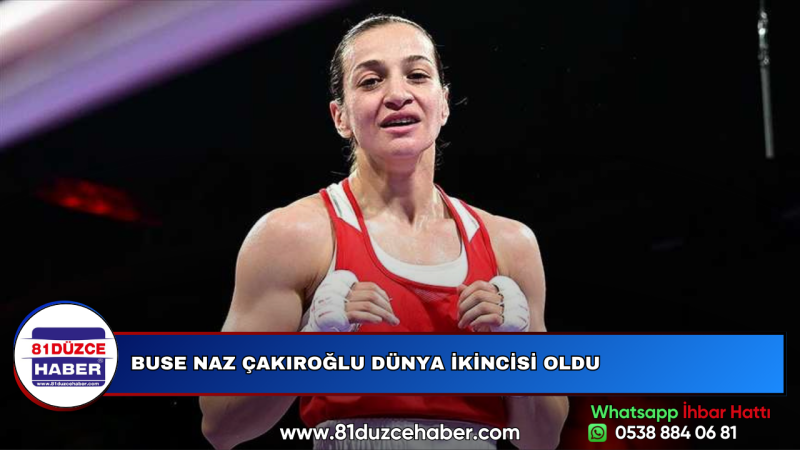 BUSE NAZ ÇAKIROĞLU DÜNYA İKİNCİSİ OLDU