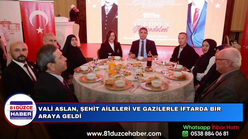 VALİ ASLAN, ŞEHİT AİLELERİ VE GAZİLERLE İFTARDA BİR ARAYA GELDİ