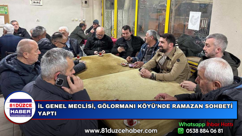 İL GENEL MECLİSİ, GÖLORMANI KÖYÜ'NDE RAMAZAN SOHBETİ YAPTI