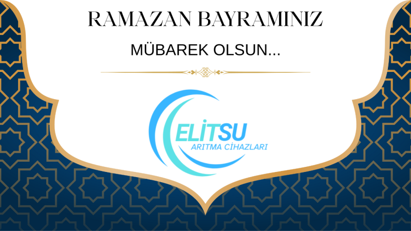 ELİT SU ARITMA RAMAZAN BAYRAMI İLANI 