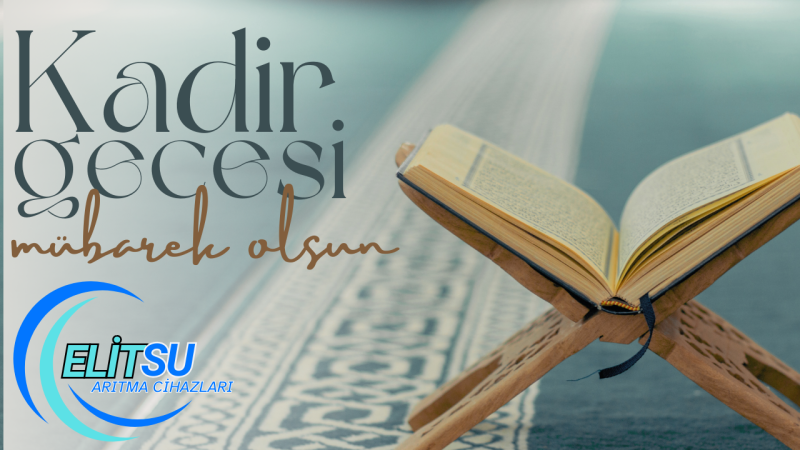 ELİT SU ARITMA KADİR GECESİ