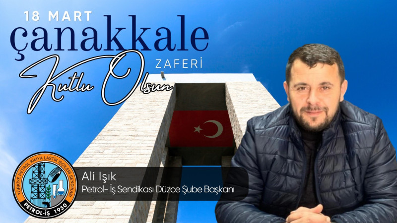 PETROL-İŞ SENDİKASI 18 MART ÇANAKKALE ZAFERİ