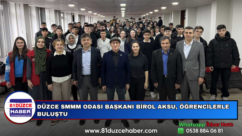 DÜZCE SMMM ODASI BAŞKANI BİROL AKSU, ÖĞRENCİLERLE BULUŞTU