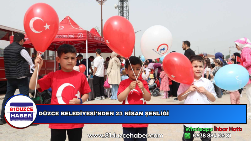DÜZCE BELEDİYESİ'NDEN 23 NİSAN ŞENLİĞİ
