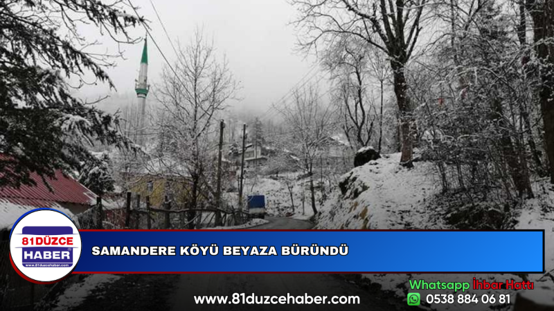 SAMANDERE KÖYÜ BEYAZA BÜRÜNDÜ