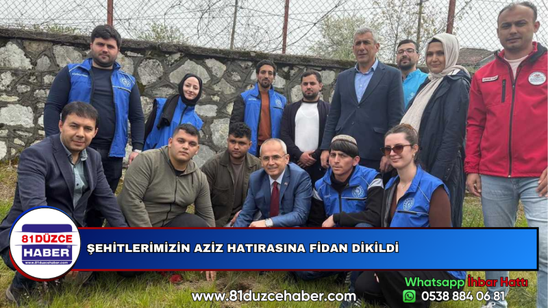 ŞEHİTLERİMİZİN AZİZ HATIRASINA FİDAN DİKİLDİ
