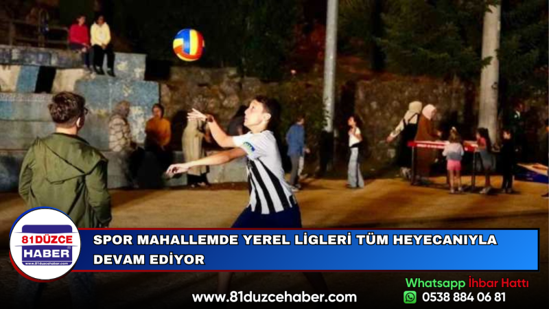 SPOR MAHALLEMDE YEREL LİGLERİ TÜM HEYECANIYLA DEVAM EDİYOR