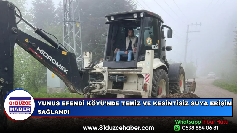 YUNUS EFENDİ KÖYÜ'NDE TEMİZ VE KESİNTİSİZ SUYA ERİŞİM SAĞLANDI