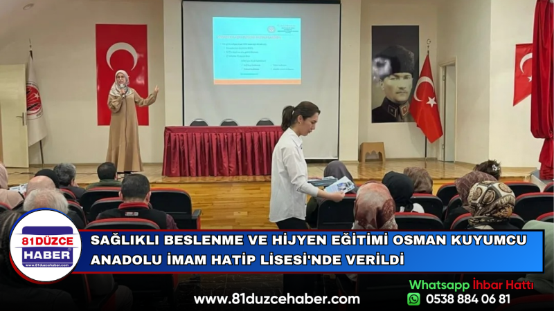 SAĞLIKLI BESLENME VE HİJYEN EĞİTİMİ OSMAN KUYUMCU ANADOLU İMAM HATİP LİSESİ'NDE VERİLDİ