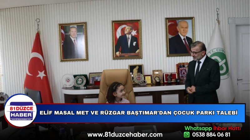 ELİF MASAL MET VE RÜZGAR BAŞTIMAR'DAN ÇOCUK PARKI TALEBİ