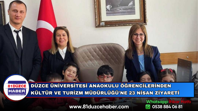 DÜZCE ÜNİVERSİTESİ ANAOKULU ÖĞRENCİLERİNDEN KÜLTÜR VE TURİZM MÜDÜRLÜĞÜ'NE 23 NİSAN ZİYARETİ