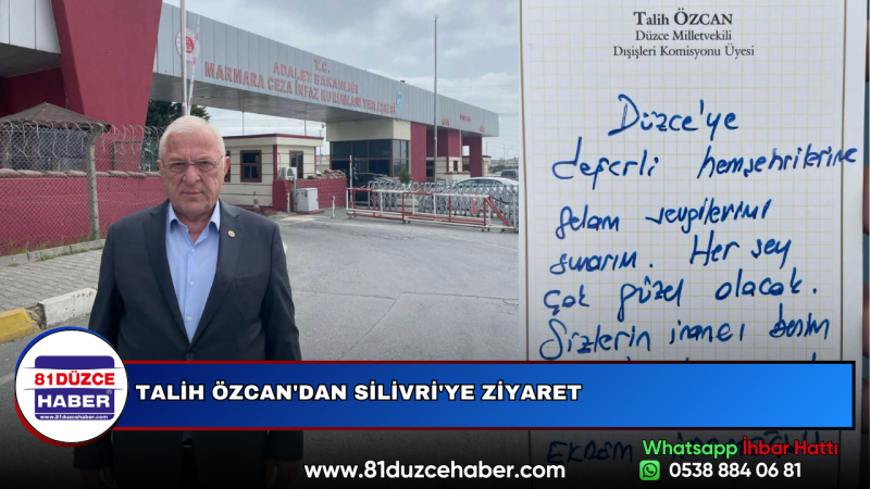 TALİH ÖZCAN'DAN SİLİVRİ'YE ZİYARET