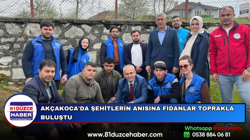 AKÇAKOCA'DA ŞEHİTLERİN ANISINA FİDANLAR TOPRAKLA BULUŞTU