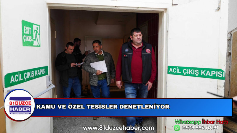 KAMU VE ÖZEL TESİSLER DENETLENİYOR