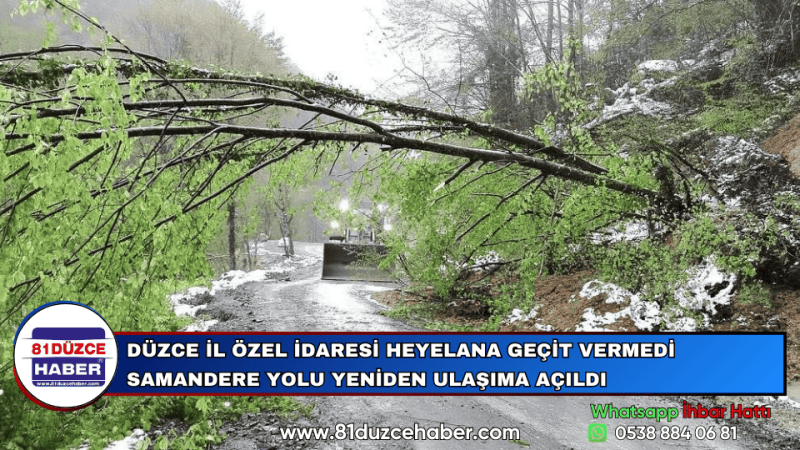 DÜZCE İL ÖZEL İDARESİ HEYELANA GEÇİT VERMEDİ SAMANDERE YOLU YENİDEN ULAŞIMA AÇILDI