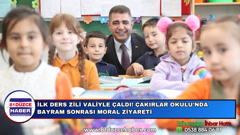 İLK DERS ZİLİ VALİYLE ÇALDI! ÇAKIRLAR OKULU’NDA BAYRAM SONRASI MORAL ZİYARETİ