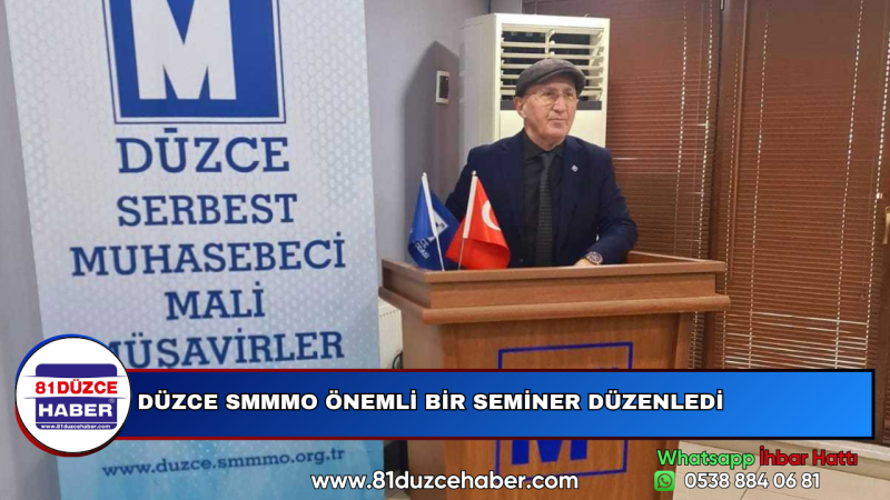 DÜZCE SMMMO ÖNEMLİ BİR SEMİNER DÜZENLEDİ