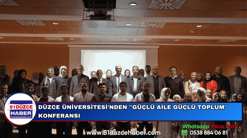 DÜZCE ÜNİVERSİTESİ'NDEN ''GÜÇLÜ AİLE GÜÇLÜ TOPLUM'' KONFERANSI