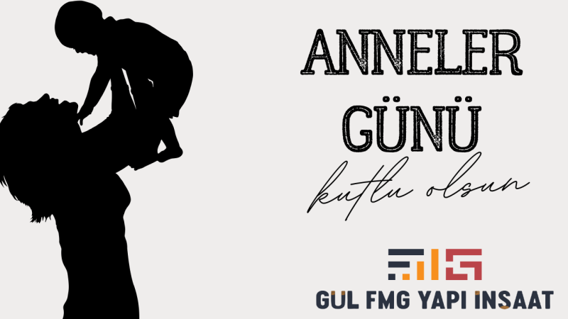 FGM YAPI İNŞAAT ANNELER GÜNÜ İLANI