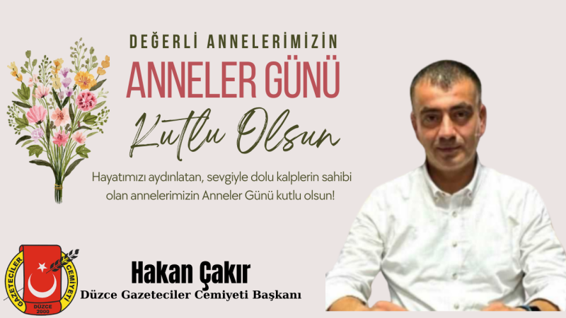 HAKAN ÇAKIR ANNELER GÜNÜ İLANI