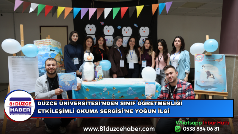 DÜZCE ÜNİVERSİTESİ'NDEN SINIF ÖĞRETMENLİĞİ ETKİLEŞİMLİ OKUMA SERGİSİ'NE YOĞUN İLGİ