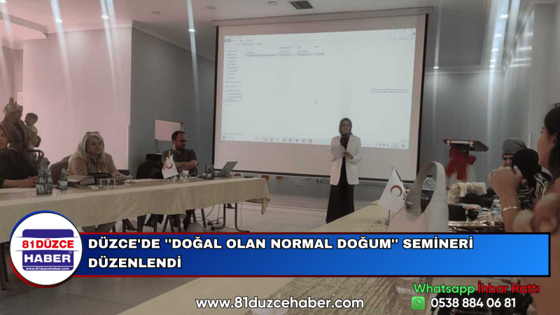 DÜZCE'DE ''DOĞAL OLAN NORMAL DOĞUM'' SEMİNERİ DÜZENLENDİ