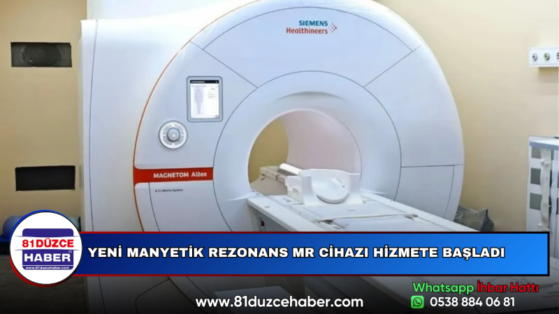 YENİ MANYETİK REZONANS MR CİHAZI HİZMETE BAŞLADI