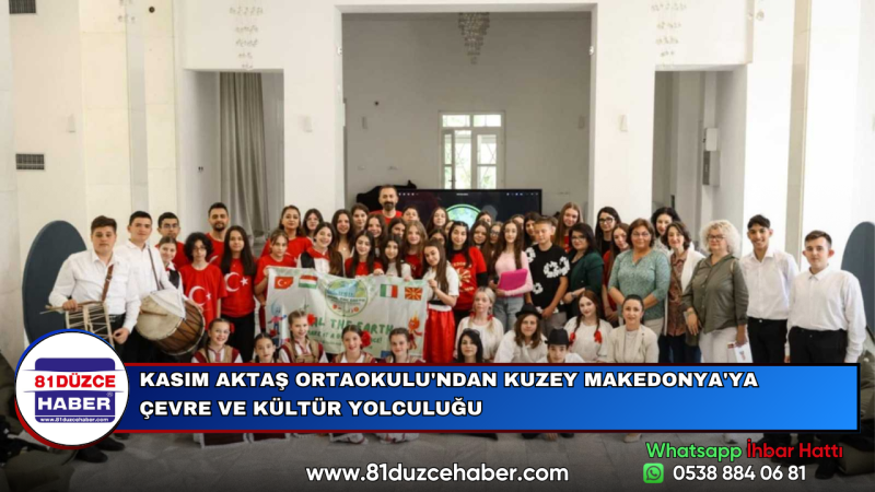 KASIM AKTAŞ ORTAOKULU'NDAN KUZEY MAKEDONYA'YA ÇEVRE VE KÜLTÜR YOLCULUĞU