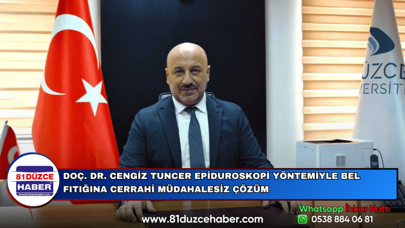 DOÇ. DR. CENGİZ TUNCER EPİDUROSKOPİ YÖNTEMİYLE BEL FITIĞINA CERRAHİ MÜDAHALESİZ ÇÖZÜM