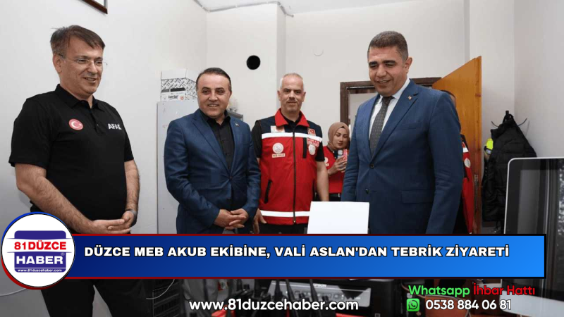 DÜZCE MEB AKUB EKİBİNE, VALİ ASLAN'DAN TEBRİK ZİYARETİ