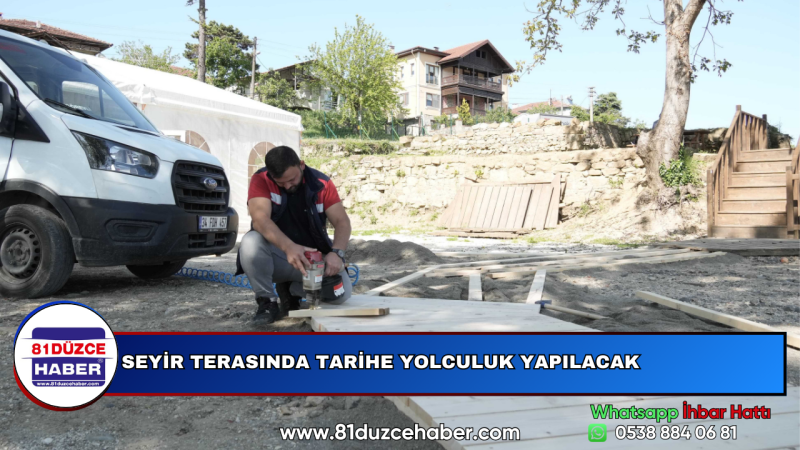 SEYİR TERASINDA TARİHE YOLCULUK YAPILACAK
