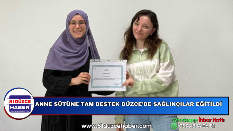 ANNE SÜTÜNE TAM DESTEK DÜZCE'DE SAĞLIKÇILAR EĞİTİLDİ