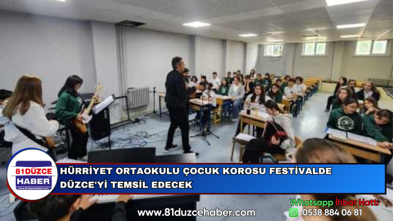 HÜRRİYET ORTAOKULU ÇOCUK KOROSU FESTİVALDE DÜZCE'Yİ TEMSİL EDECEK