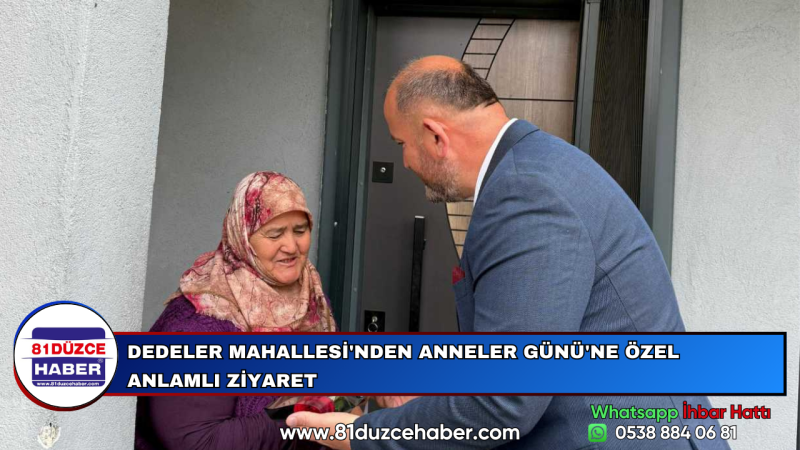 DEDELER MAHALLESİ'NDEN ANNELER GÜNÜ'NE ÖZEL ANLAMLI ZİYARET