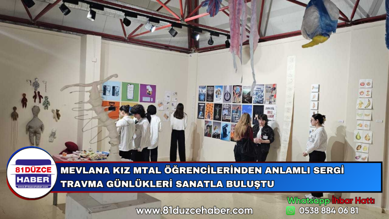MEVLANA KIZ MTAL ÖĞRENCİLERİNDEN ANLAMLI SERGİ TRAVMA GÜNLÜKLERİ SANATLA BULUŞTU