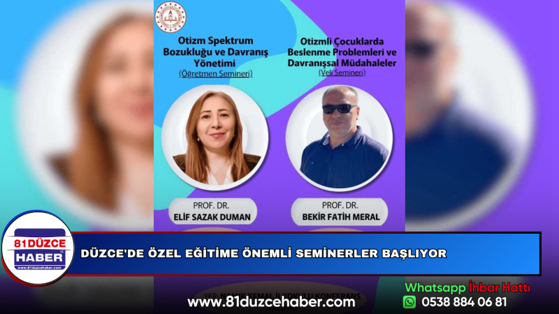 DÜZCE'DE ÖZEL EĞİTİME ÖNEMLİ SEMİNERLER BAŞLIYOR