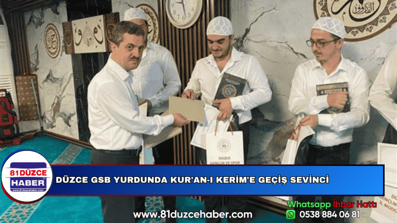DÜZCE GSB YURDUNDA KUR'AN-I KERİM'E GEÇİŞ SEVİNCİ