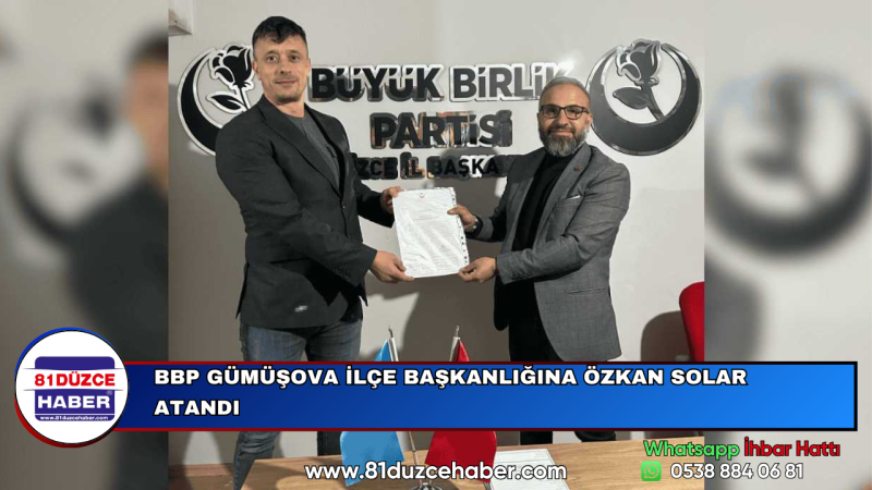 BBP GÜMÜŞOVA İLÇE BAŞKANLIĞINA ÖZKAN SOLAR ATANDI
