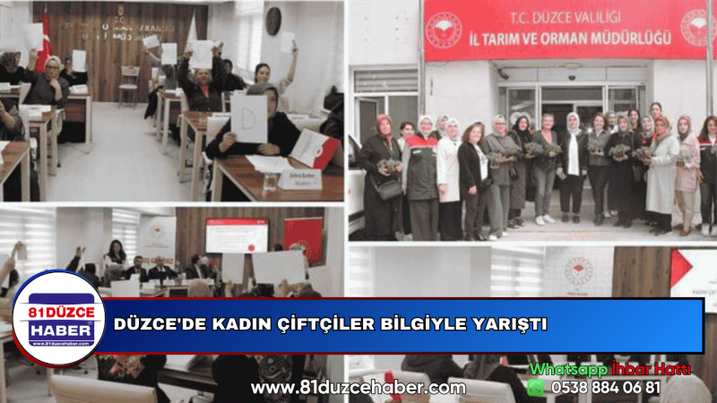 DÜZCE'DE KADIN ÇİFTÇİLER BİLGİYLE YARIŞTI