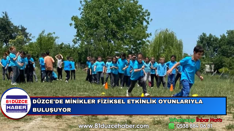 DÜZCE'DE MİNİKLER FİZİKSEL ETKİNLİK OYUNLARIYLA BULUŞUYOR