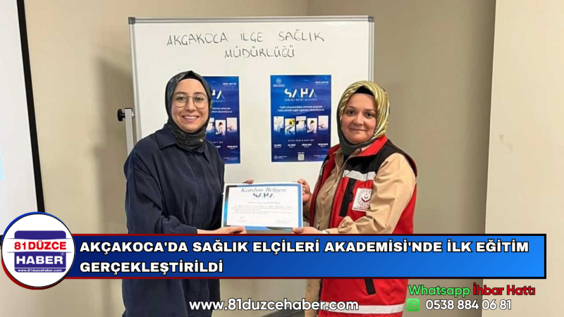AKÇAKOCA'DA SAĞLIK ELÇİLERİ AKADEMİSİ'NDE İLK EĞİTİM GERÇEKLEŞTİRİLDİ