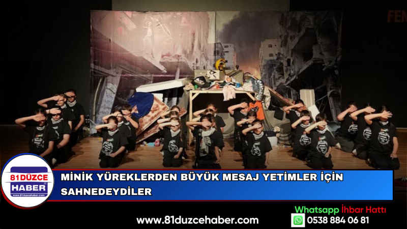 MİNİK YÜREKLERDEN BÜYÜK MESAJ YETİMLER İÇİN SAHNEDEYDİLER