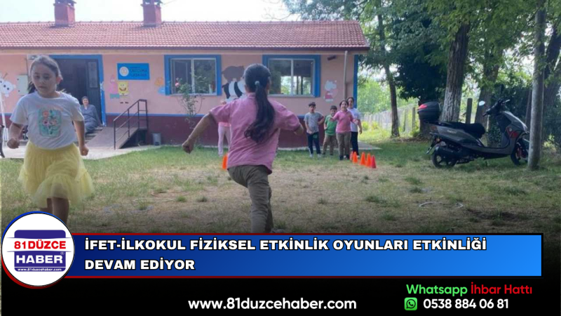İFET-İLKOKUL FİZİKSEL ETKİNLİK OYUNLARI ETKİNLİĞİ DEVAM EDİYOR